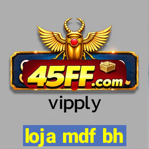 loja mdf bh
